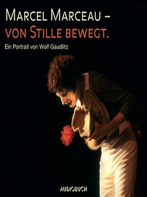 cover image of Marcel Marceau--Von Stille bewegt